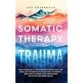 Somatic Therapy for Trauma - Hardcover